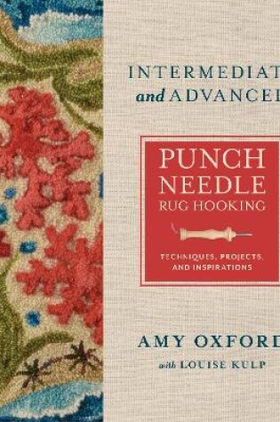 Cover of Intermediate & Advanced Punch Needle Rug Hooking