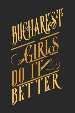 Cover of Bucharest Girls Do It Better