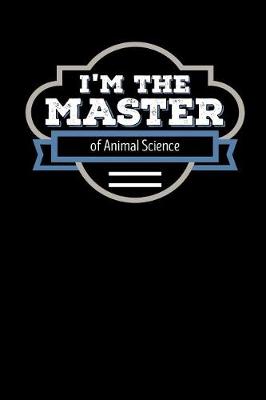 Book cover for I'm the Master of Animal Science