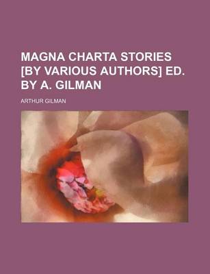 Book cover for Magna Charta Stories [By Various Authors] Ed. by A. Gilman