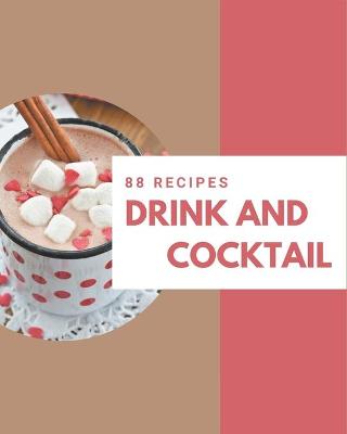 Book cover for 88 Drink and Cocktail Recipes