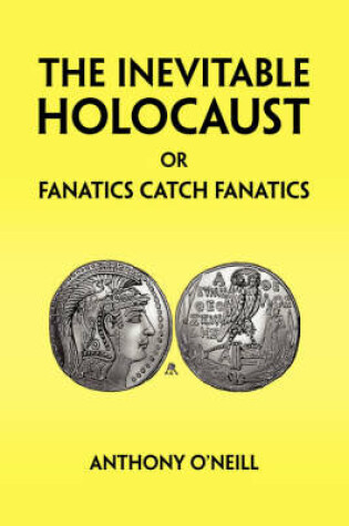 Cover of The Inevitable Holocaust or Fanatics Catch Fanatics