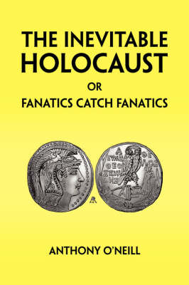 Book cover for The Inevitable Holocaust or Fanatics Catch Fanatics