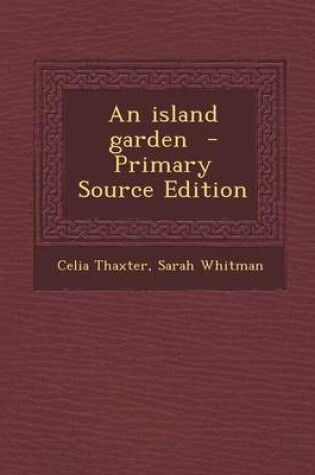 Cover of An Island Garden - Primary Source Edition