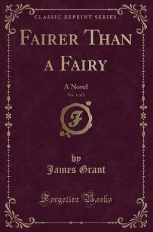 Cover of Fairer Than a Fairy, Vol. 1 of 3