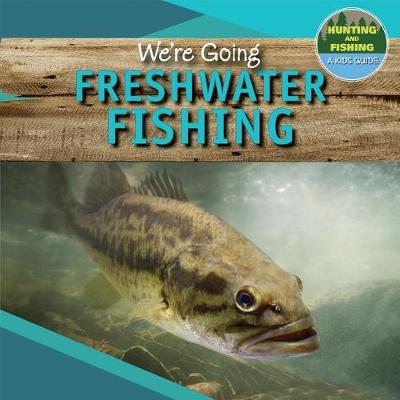 Book cover for We're Going Freshwater Fishing