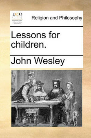 Cover of Lessons for Children.