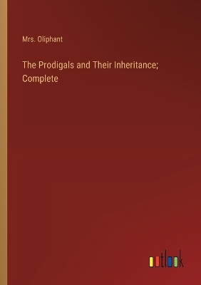 Book cover for The Prodigals and Their Inheritance; Complete