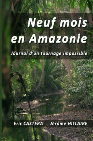 Cover of Neuf Mois En Amazonie