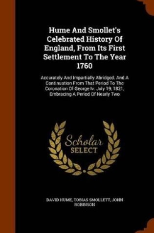 Cover of Hume and Smollet's Celebrated History of England, from Its First Settlement to the Year 1760