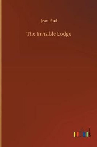 Cover of The Invisible Lodge