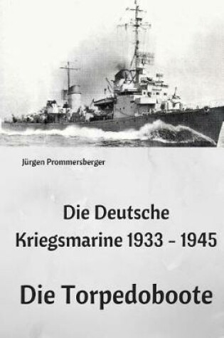 Cover of Die Deutsche Kriegsmarine 1933 - 1945