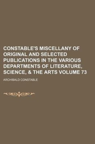 Cover of Constable's Miscellany of Original and Selected Publications in the Various Departments of Literature, Science, & the Arts Volume 73