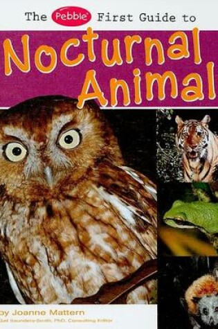 Cover of The Pebble First Guide to Nocturnal Animals