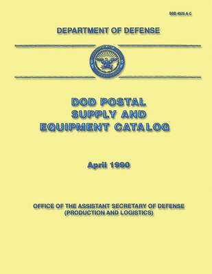 Book cover for DoD Postal Supply and Equipment Catalog (DoD 4525.6-C)