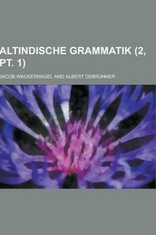 Cover of Altindische Grammatik (2, PT. 1)