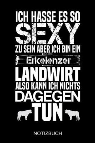 Cover of Ich hasse es so sexy zu sein aber ich bin ein Erkelenzer Landwirt also kann ich nichts dagegen tun