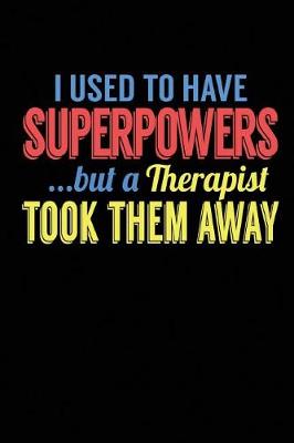 Book cover for I Used To Have Superpowers But A Therapist Took Them Away