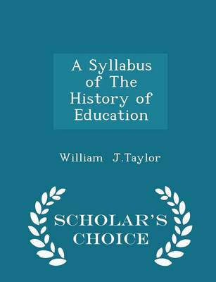 Book cover for A Syllabus of the History of Education - Scholar's Choice Edition