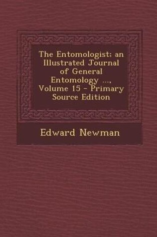 Cover of Entomologist; An Illustrated Journal of General Entomology ..., Volume 15