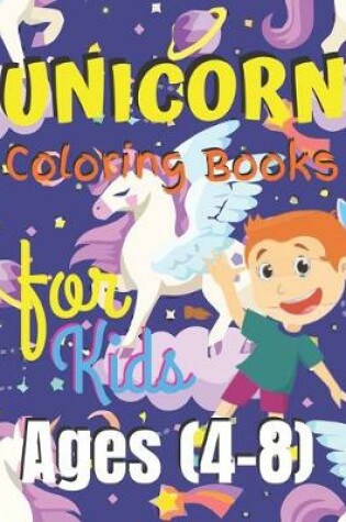 Cover of Unicorn Coloring Book for Kids Ages (4-8)