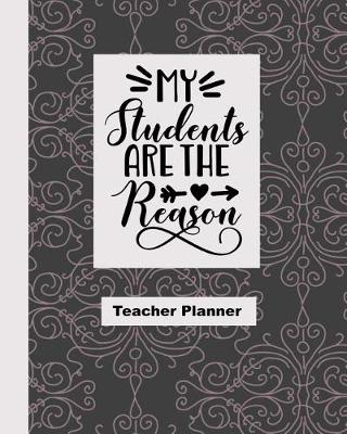 Book cover for My Students are the Reason Teacher Planner