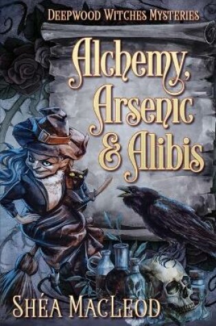 Cover of Alchemy, Arsenic, and Alibis
