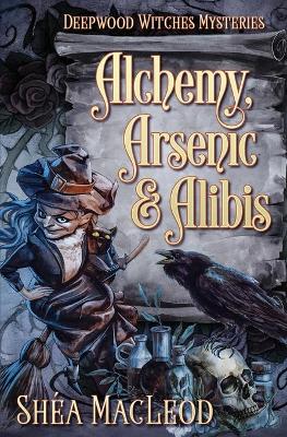 Book cover for Alchemy, Arsenic, and Alibis