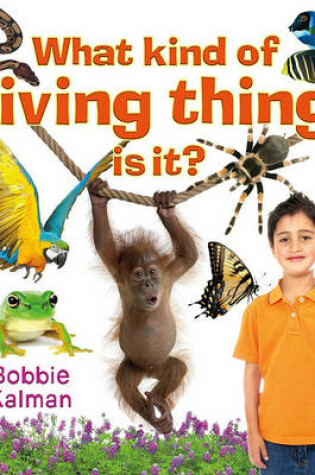 Cover of What kind of living thing is it?