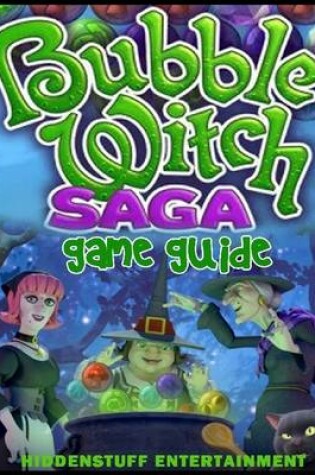 Cover of Bubble Witch Saga Game Guide