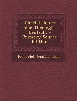 Book cover for Die Heilslehre Der Theologia Deutsch. - Primary Source Edition