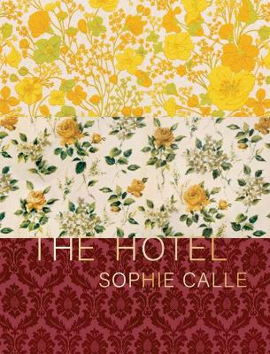 Book cover for Sophie Calle: The Hotel