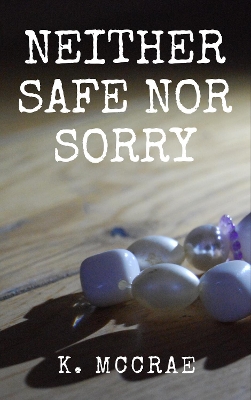 Book cover for Neither Safe Nor Sorry