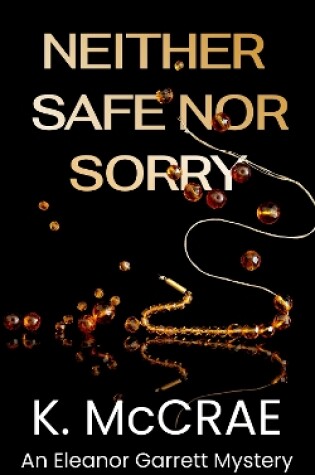 Cover of Neither Safe Nor Sorry