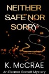 Book cover for Neither Safe Nor Sorry