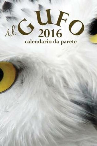 Cover of Il Gufo 2016 Calendario Da Parete (Edizione Italia)