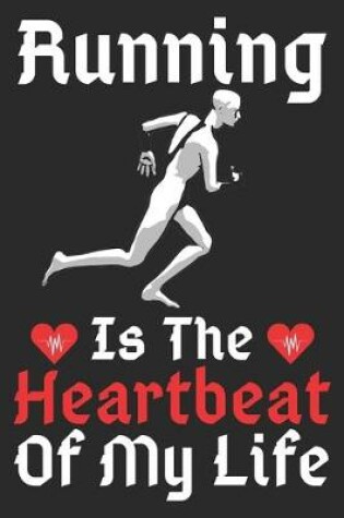 Cover of Running Is The Heartbeat Of My Life