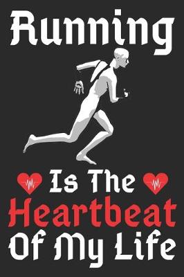 Book cover for Running Is The Heartbeat Of My Life