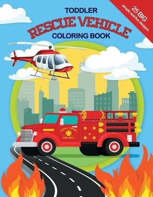 Book cover for Toddler Rescue Vehicles Coloring Book