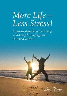 Book cover for More Life - Less Stress!