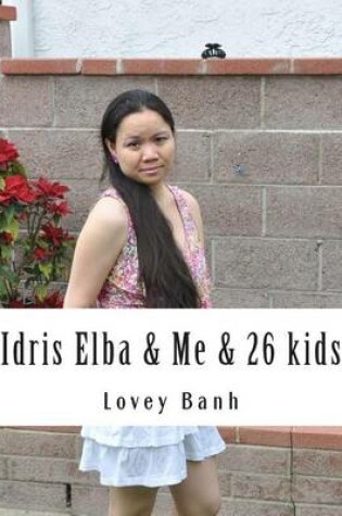 Cover of Idris Elba & Me & 26 Kids