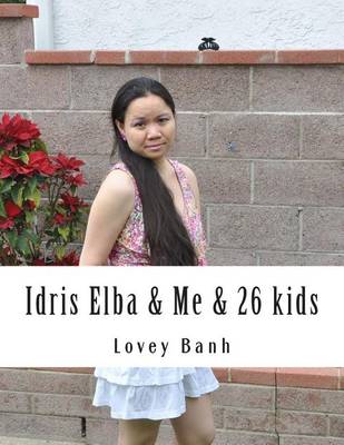 Book cover for Idris Elba & Me & 26 Kids