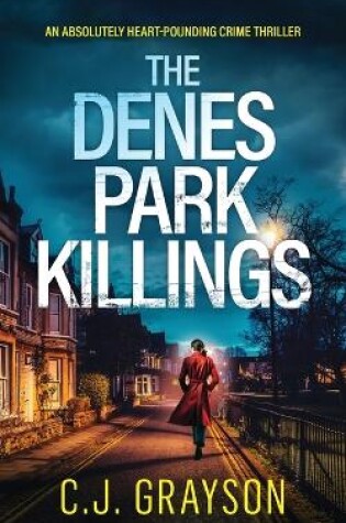 Cover of THE DENES PARK KILLINGS an absolutely heart-pounding crime thriller