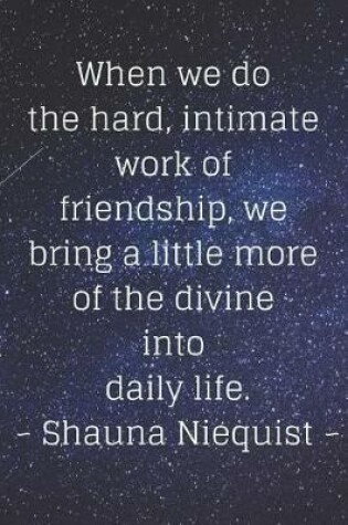 Cover of Friendship and Inner Divinity a Shauna Niequist Journal