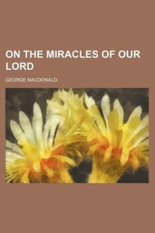 Cover of On the Miracles of Our Lord