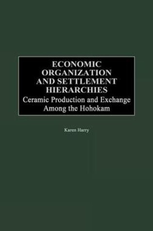 Cover of Economic Organization and Settlement Hierarchies