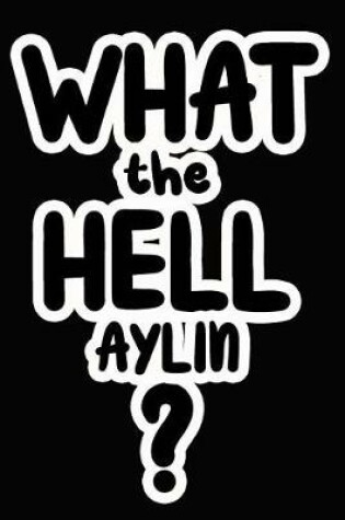 Cover of What the Hell Aylin?