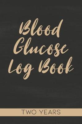 Book cover for Blood Glucose Log Book