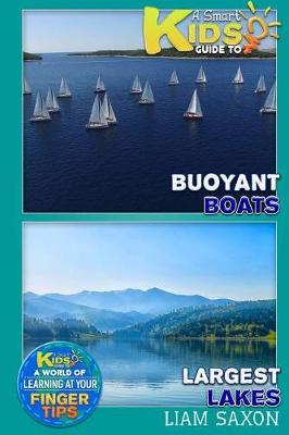 Book cover for A Smart Kids Guide to Largest Lakes and Buoyant Boats