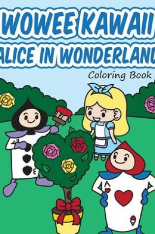 Cover of Wowee Kawaii Alice in Wonderland Coloring Book